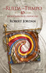 ENCRUCIJADA EN EL CREPÚSCULO (RUEDA DEL TIEMPO 10)