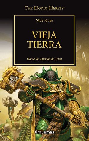 VIEJA TIERRA (HORUS HERESY 47) HACIA LAS PUERTAS DE TERRA
