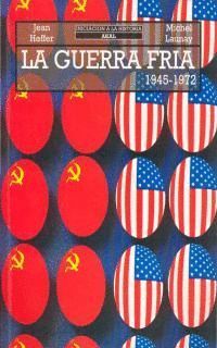 LA GUERRA FRIA (1945-1972)