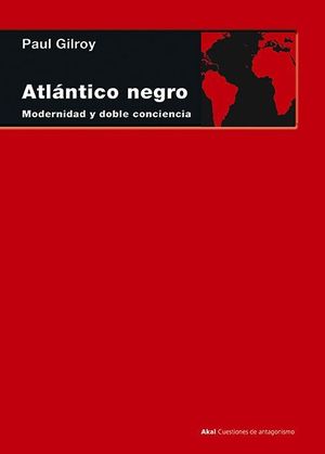 ATLANTICO NEGRO, MODERNIDAD Y DOBLE CONCIENCIA