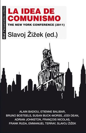LA IDEA DE COMUNISMO (THE NEW YORK CONFERENCE 2011)