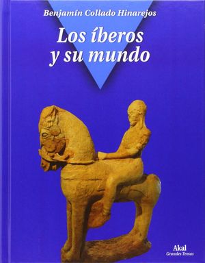 LOS IBEROS Y SU MUNDO