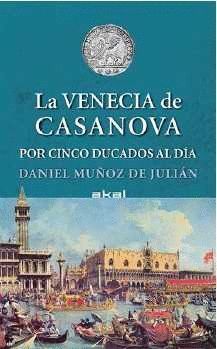 LA VENECIA DE CASANOVA POR CINCO DUCADOS AL DIA