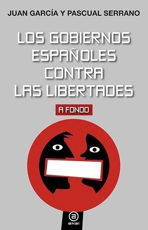 LOS GOBIERNOS ESPAÑOLES CONTRA LAS LIBERTADES