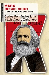 MARX DESDE CERO ...PARA EL MUNDO QUE VIENE