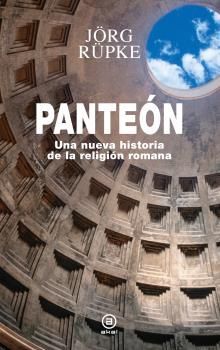PANTEÓN (UNA NUEVA HISTORIA DE LA RELIGION ROMANA)