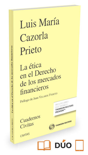 LA ÉTICA EN EL DERECHO DE LOS MERCADOS FINANCIEROS (PAPEL + E-BOOK)