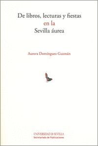 DE LIBROS, LECTURAS Y FIESTAS EN LA SEVILLA ÁUREA