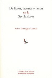 DE LIBROS, LECTURAS Y FIESTAS EN LA SEVILLA ÁUREA