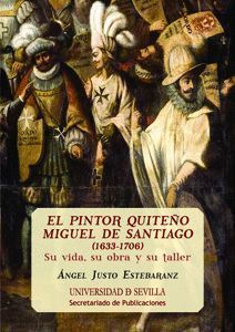 EL PINTOR QUITEÑO MIGUEL DE SANTIAGO (1633-1706)