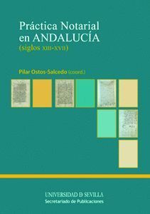 PRACTICA NOTARIAL EN ANDALUCIA (SIGLOS XIII-XVII)