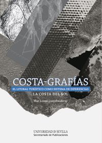 COSTA-GRAFIAS EL LITORAL TURISTICO COMO SISTEMA DE DIFERENCIAS.