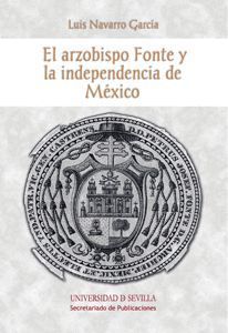 EL ARZOBISPO FONTE Y LA INDEPENCIA DE MEXICO