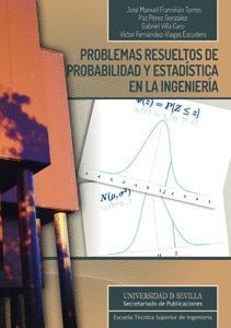 PROBLEMAS RESUELTOS DE PROBABILIDAD Y ESTADÍSTICA EN LA INGENIERÍA