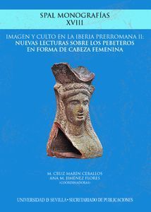 IMAGEN Y CULTO EN LA IBERIA PRERROMANA II: NUEVAS LECTURAS
