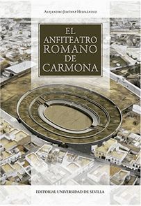 EL ANFITEATRO ROMANO DE CARMONA