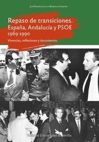 REPASO DE TRANSICIONES. ESPAÑA, ANDALUCÍA Y PSOE 1969-1990