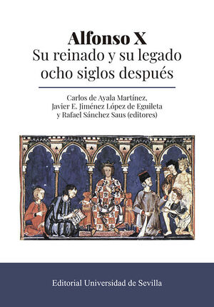 ALFONSO X. SU REINADO Y SU LEGADO OCHO SIGLOS DESPUÉS