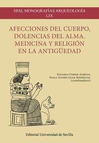AFECCIONES DEL CUERPO, DOLENCIAS DEL ALMA. MEDICINA Y RELIGIÓN EN LA ANTIGÜEDAD