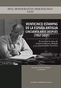VEINTICINCO ESTAMPAS DE LA ESPAÑA ANTIGUA CINCUENTA AÑOS DESPUÉS (1967-2017)