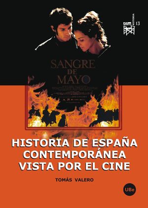 HISTORIA DE ESPAÑA CONTEMPORÁNEA VISTA POR EL CINE