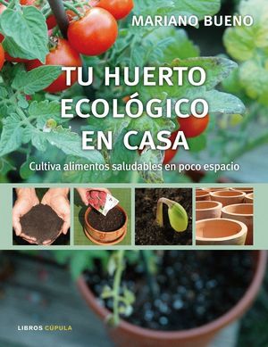 TU HUERTO ECOLOGICO EN CASA