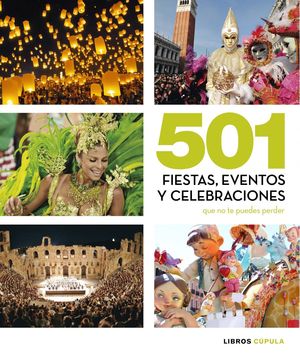 501 FIESTAS, CELEBRACIONES Y EVENTOS QUE NO TE PUEDES PERDER