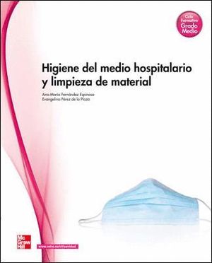 HIGIENE DEL MEDIO HOSPITALARIO Y LIMPIEZA DE MATERIAL. GRADO MEDIO.