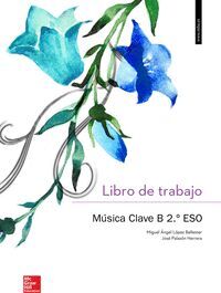 CUTX MUSICA CLAVE B 2 ESO. LIBRO DE TRABAJO.