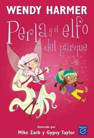PERLA Y EL ELFO DEL PARQUE (COLECCIÓN PERLA 5)