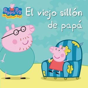 PEPPA PIG EL VIEJO SILLON DE PAPA