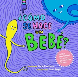 COMO SE HACE UN BEBE ?