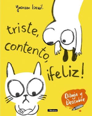 TRISTE CONTENTO ¡FELIZ! (DIBUJA Y DESCUBRE)