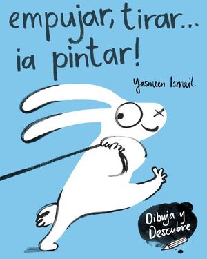 EMPUJAR TIRAR... ¡A PINTAR! (DIBUJA Y DESCUBRE)