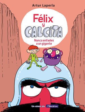 FÉLIX Y CALCITA NUNCA ENFANDES A UN GIGANTE 2