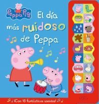 EL DÍA MÁS RUIDOSO DE PEPPA (LIBRO SONIDOS)