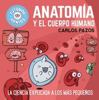 ANATOMÍA Y EL CUERPO HUMANO (FUTUROS GENIOS 9)