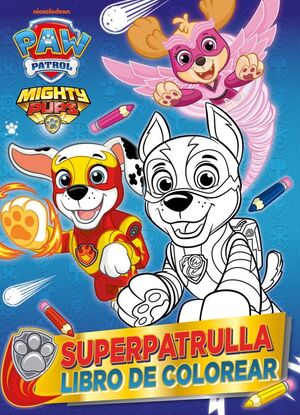 SUPERPATRULLA: LIBRO DE COLOREAR (PATRULLA CANINA)