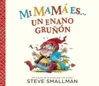 MI MAMÁ... UN ENANO GRUÑÓN
