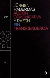 ACCION COMUNICATIVA Y RAZON SIN TRANSCENDENCIA