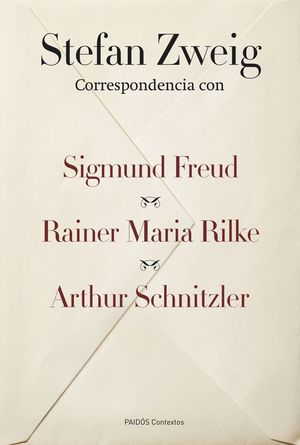 CORRESPONDENCIA CON SIGMUND FREUD, RAINER MARIA RILKE Y ARTHUR SCHNITZLER