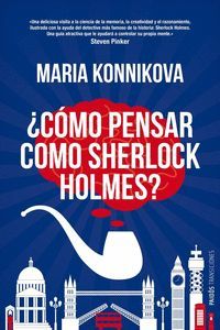 CÓMO PENSAR COMO SHERLOCK HOLMES ?