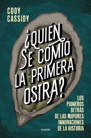 QUIÉN SE COMIÓ LA PRIMERA OSTRA ?