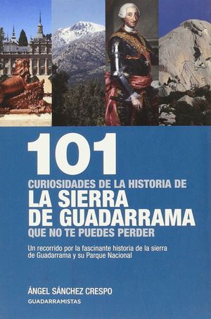 101 CURIOSIDADES DE LA HISTORIA DE LA SIERRA DE GUADARRAMA
