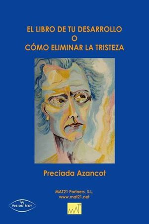 EL LIBRO DE TU DESARROLLO O COMO ELIMINAR LAS TRISTEZAS