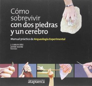 CÓMO SOBREVIVIR CON DOS PIEDRAS Y UN CEREBRO