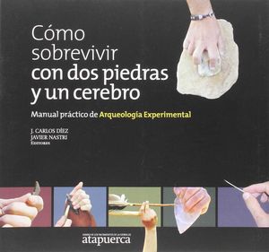 CÓMO SOBREVIVIR CON DOS PIEDRAS Y UN CEREBRO