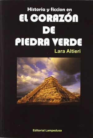 HISTORIA Y FICCIÓN EN EL CORAZÓN DE PIEDRA VERDE