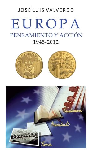 EUROPA PENSAMIENTO Y ACCION 1945-2012