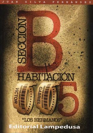 SECCIÓN B, HABITACIÓN 005, LOS HERMANOS
